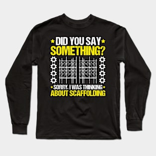 Scaffolder Scaffolding Scaffold Builder Staging Long Sleeve T-Shirt